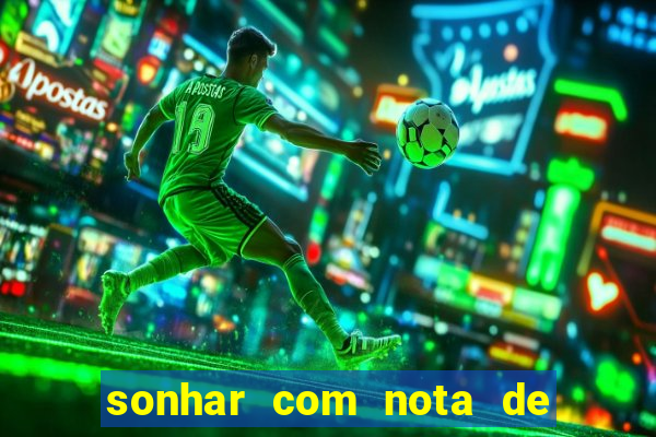 sonhar com nota de 5 reais jogo do bicho