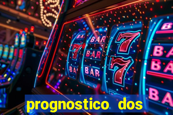 prognostico dos jogos de hoje