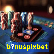 b?nuspixbet