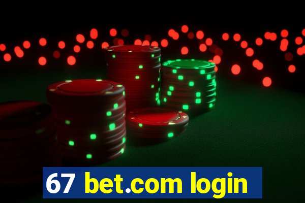 67 bet.com login