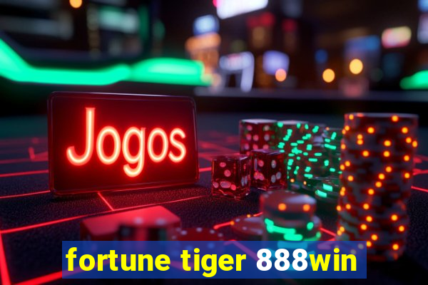 fortune tiger 888win