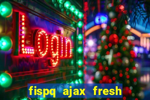 fispq ajax fresh limpeza profunda