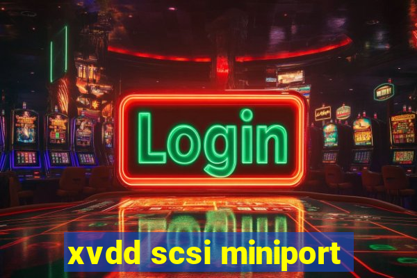 xvdd scsi miniport