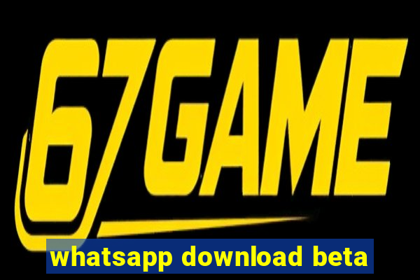 whatsapp download beta