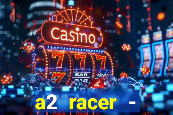 a2 racer - riscando o asfalto filme completo dublado download