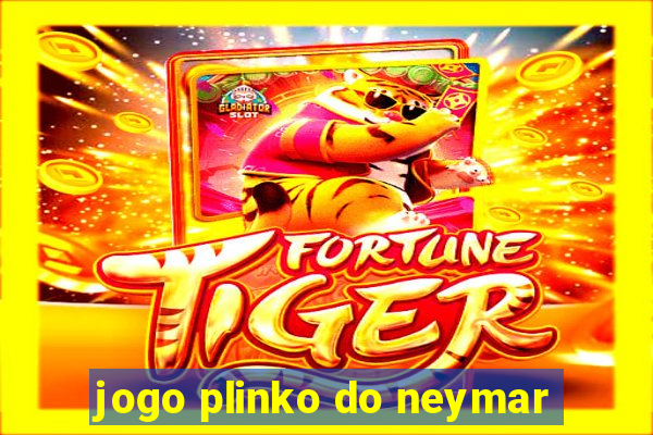 jogo plinko do neymar