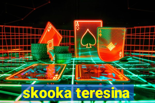 skooka teresina