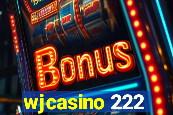 wjcasino 222