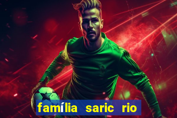 família saric rio de janeiro