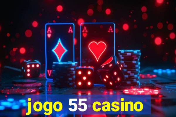 jogo 55 casino