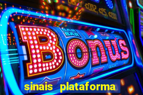 sinais plataforma de jogos