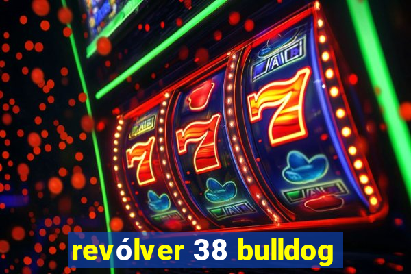 revólver 38 bulldog