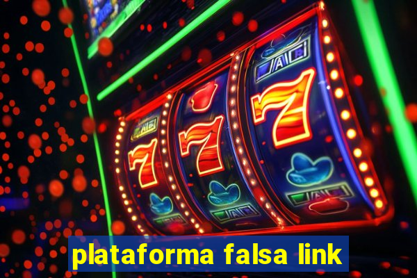 plataforma falsa link