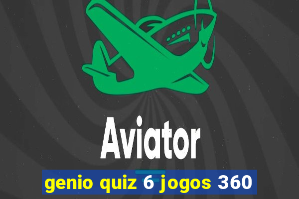 genio quiz 6 jogos 360