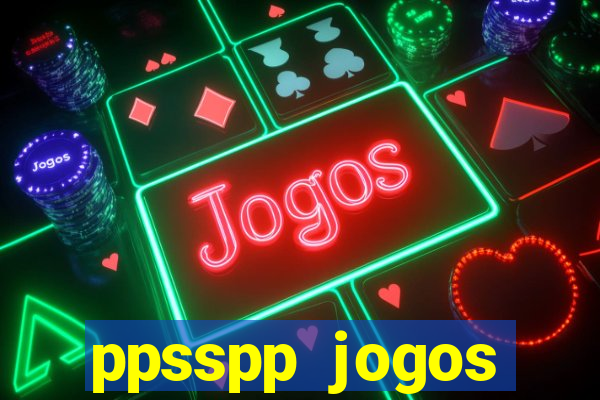 ppsspp jogos download mediafıre