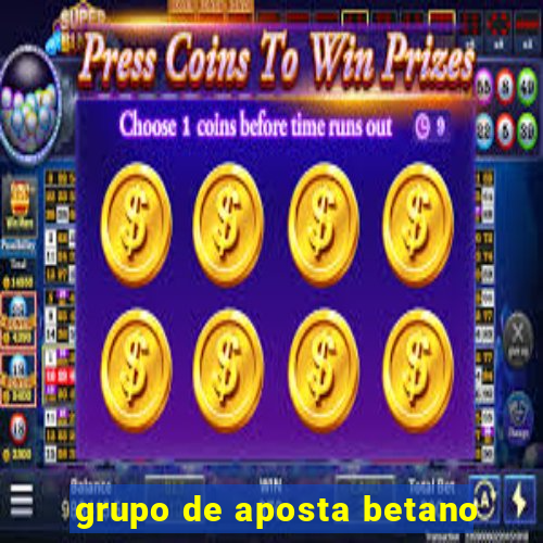 grupo de aposta betano