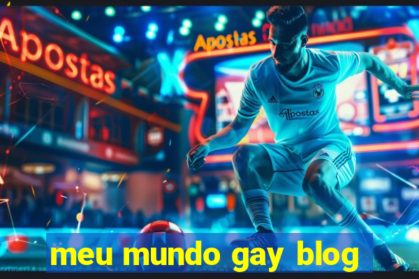 meu mundo gay blog