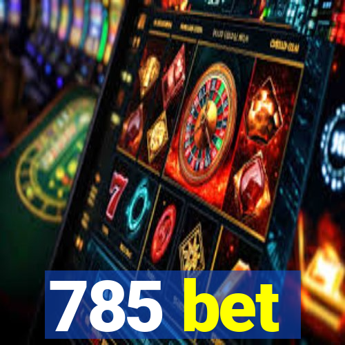 785 bet