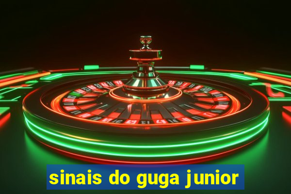 sinais do guga junior