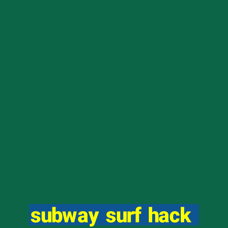 subway surf hack