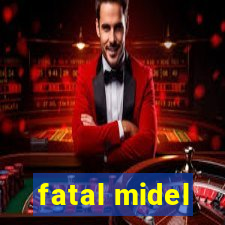 fatal midel