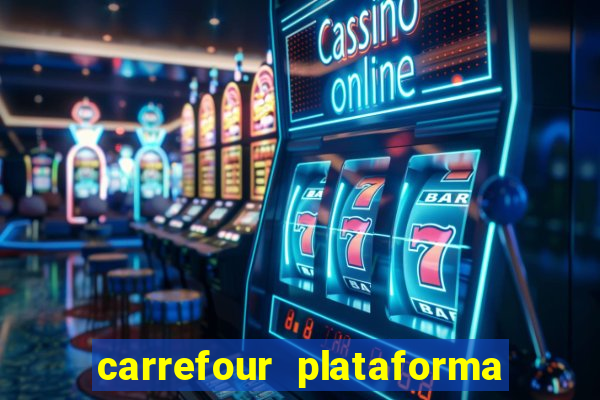 carrefour plataforma de jogos