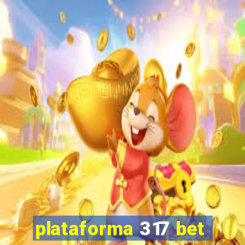 plataforma 317 bet