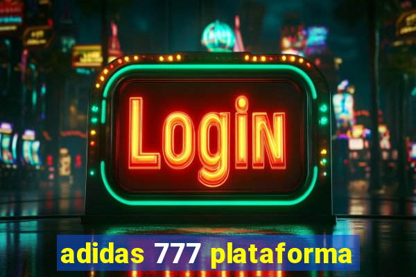 adidas 777 plataforma