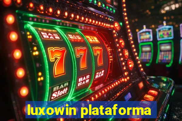 luxowin plataforma