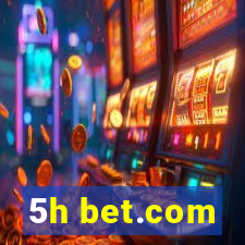 5h bet.com