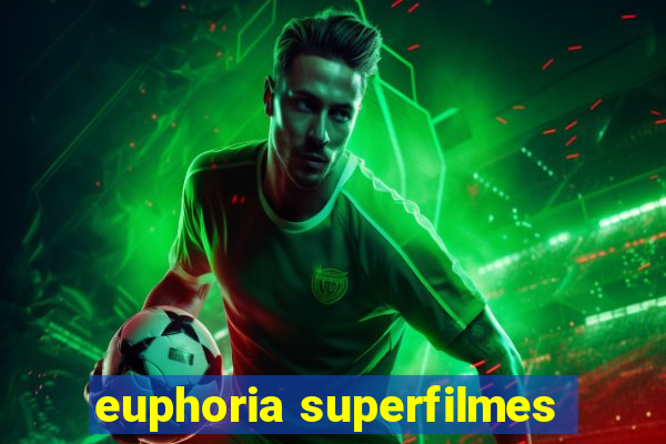 euphoria superfilmes