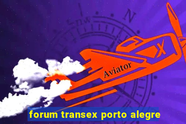 forum transex porto alegre