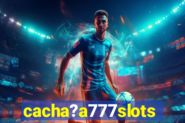 cacha?a777slots