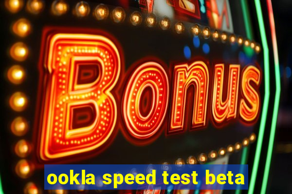 ookla speed test beta