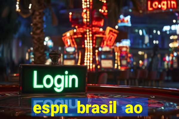 espn brasil ao vivo grátis