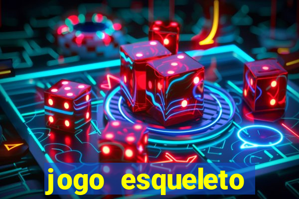 jogo esqueleto explosivo 2