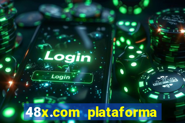 48x.com plataforma de jogos