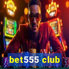 bet555 club