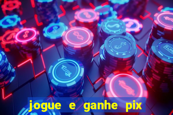 jogue e ganhe pix na hora