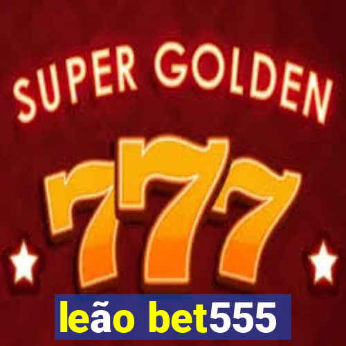 leão bet555