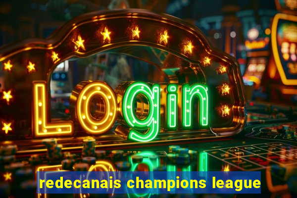 redecanais champions league