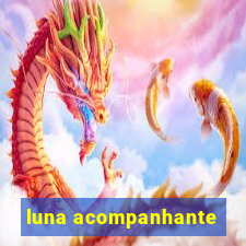 luna acompanhante