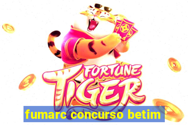 fumarc concurso betim