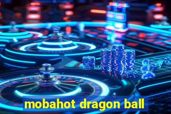 mobahot dragon ball