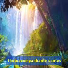 fhotoacompanhante santos