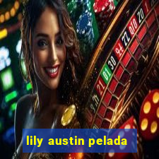 lily austin pelada