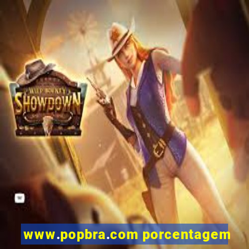 www.popbra.com porcentagem