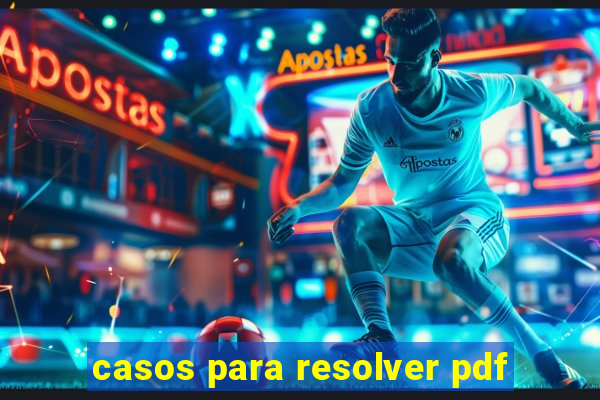 casos para resolver pdf