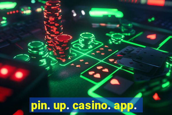 pin. up. casino. app.