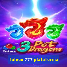 fuleco 777 plataforma